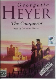 The Conqueror written by Georgette Heyer performed by Cornelius Garrett on Cassette (Unabridged)